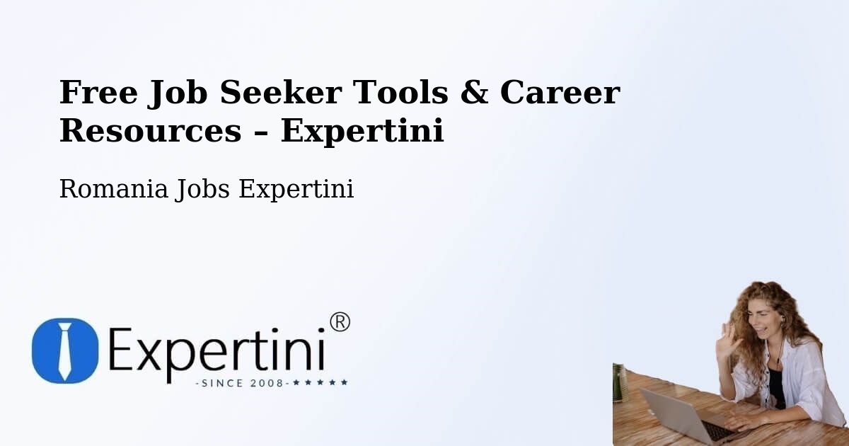 Free Job Seeker Tools & Career Resources – Moldova Nouă - Moldova Nouă, Romania Jobs Expertini